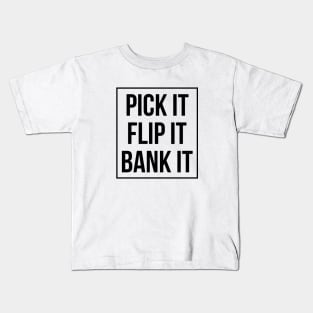 Pick It Flip It Bank It Kids T-Shirt